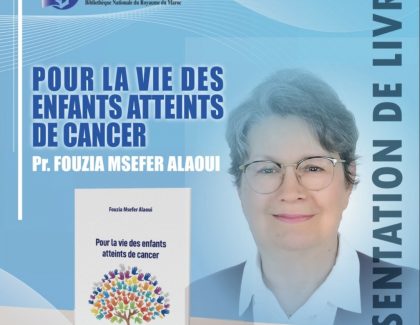 « Pour la vie des enfants atteints de cancer » ,un livre- témoignage du Pr Fouzia Msefer